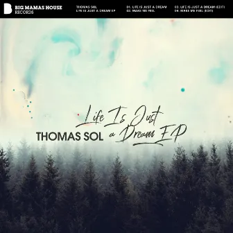 Life Is Just A Dream EP by Thomas Sol