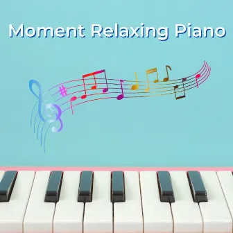 Moment Relaxing Piano by Soulful Symphony