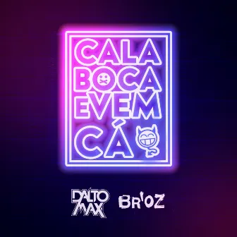 Cala Boca E Vem Cá by Br'oz