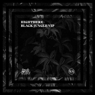 Black Jungle VIP by HighThere