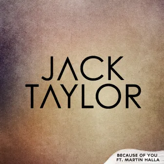 Because Of You by Jack Taylor