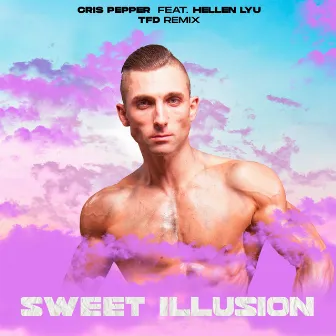 Sweet Illusion (TFD Remix Radio Edit) by Cris Pepper