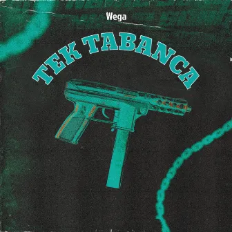 Tek Tabanca by Wega