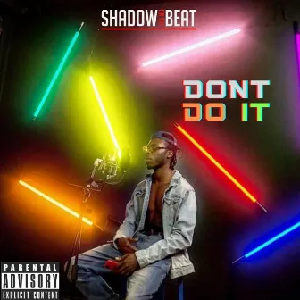 Dont Do It by Shadow on the Beat