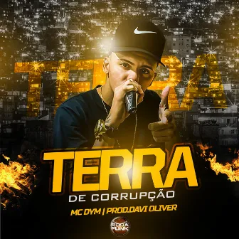 Terra de Corrupção by MC Dym