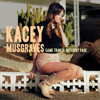 Same Trailer Different Park by Kacey Musgraves