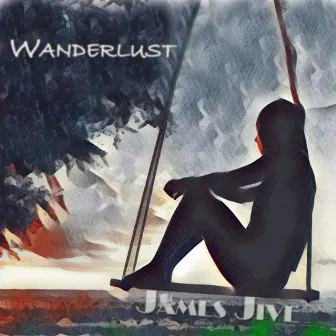 Wanderlust by James Jive