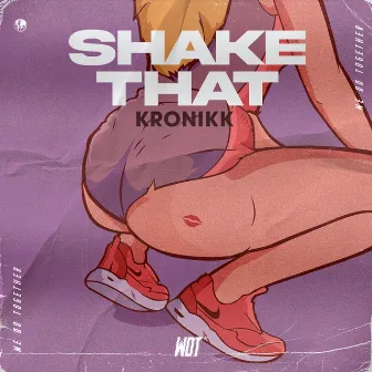 Shake That by KRONIKK