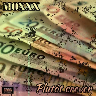 Plutôt crever by Moxxx