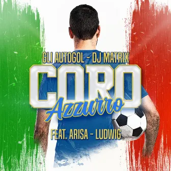 Coro azzurro (feat. Arisa & Ludwig) by Gli Autogol