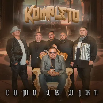 Como Le Digo by Kompleto