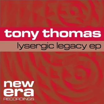 Lysergic Legacy EP by Tony Thomas