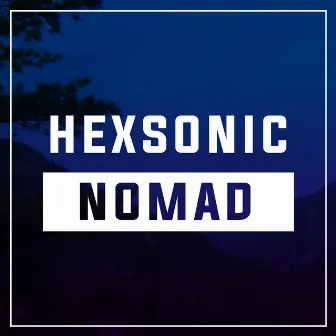 Nomad by Hexsonic