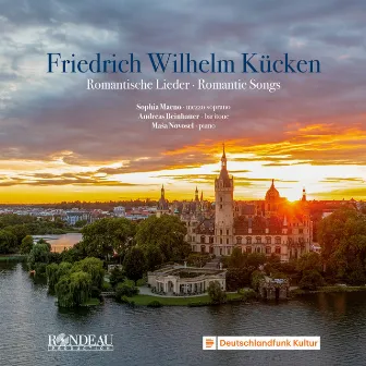 Friedrich Wilhelm Kücken: Romantische Lieder - Romantic Songs: Das Wasser ist tief, Op. 78 by Friedrich Wilhelm Kücken