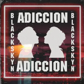 Adiccion by BlackSkyn