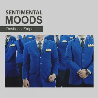 Destinasi Empat by Sentimental Moods