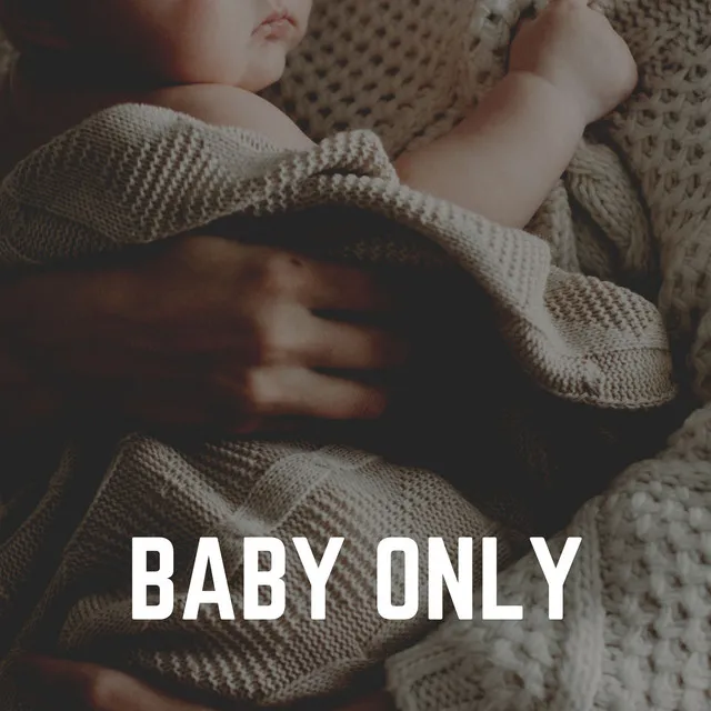 Baby Only