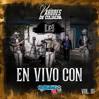 En Vivo Con Servando ZL Vol. 3 by Los Varones de Culiacan