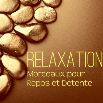 Relaxation – Morceaux pour Repos et Détente, Combattre le Stress by Musique d'Ambiance Ensemble