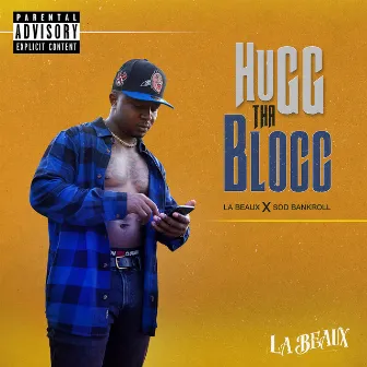 Hugg tha Blocc by LA Beaux