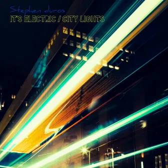 It's Electric / City Lights by Stephen Duros