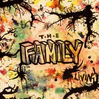 Livin' by The Family