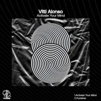 Activate Your Mind by  Vitti Alonso