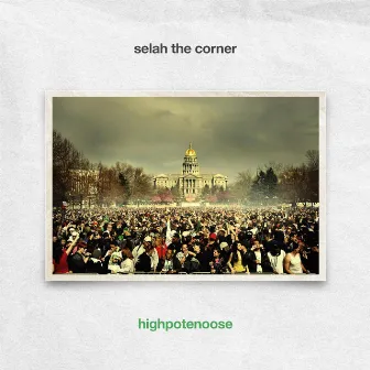 High Potenoose by Selah the Corner