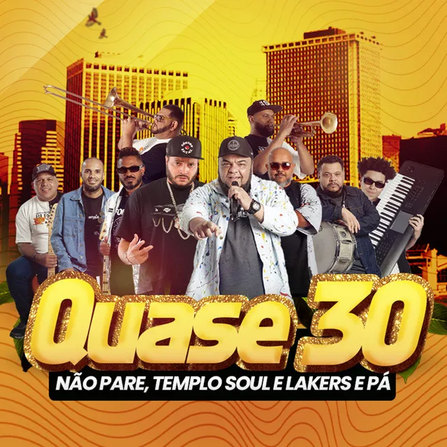 Não Pare (Quase 30)