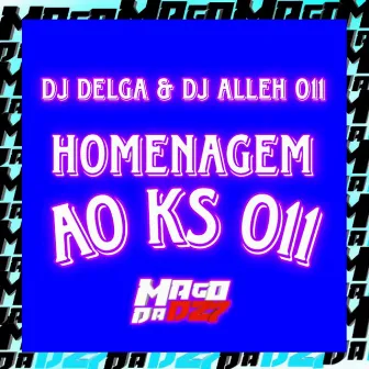 HOMENAGEM AO KS 011 by DJ DELGA