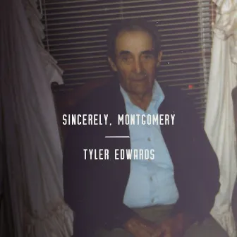 Sincerely, Montgomery by Tyler Edwards