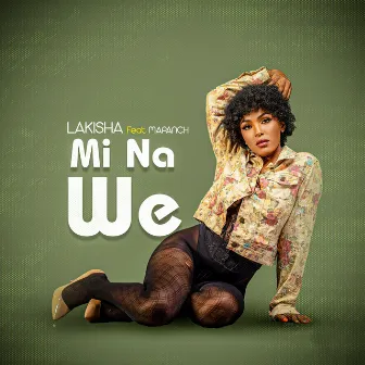 Mi Na We by Lakisha