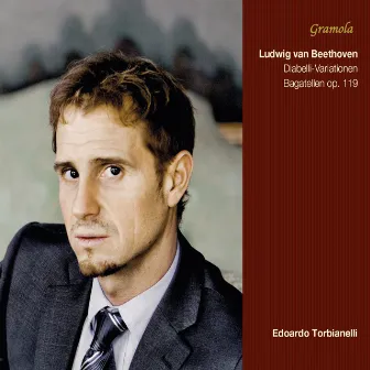 Beethoven: Diabelli Variations, Op. 120 & Bagatelles, Op. 119 by Edoardo Torbianelli