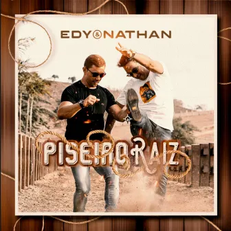 Piseiro Raiz by Edy e Nathan