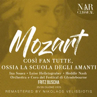 MOZART: COSÌ FAN TUTTE, OSSIA LA SCUOLA DEGLI AMANTI (1996 Remaster) by Orchestra del Festival di Glyndebourne