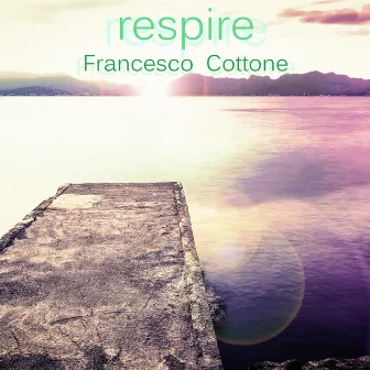 Respire by Francesco Cottone