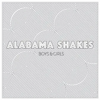 Boys & Girls by Alabama Shakes