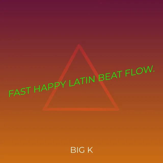 Fast Happy Latin Beat Flow.