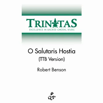 O Salutaris Hostia (TTB Version) by Robert Benson