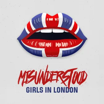 Girls In London by Misunderstood