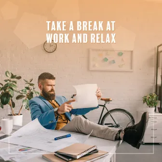 Take A Break At Work and Relax. Jazz Instrumental at the Office by Sleep Music 101 & Ultra Music Waves