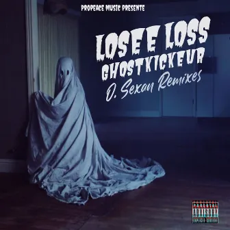 Ghostkickeur (O.sexan Remixes) by Losee Loss