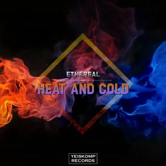 Heat And Cold by Ethereal