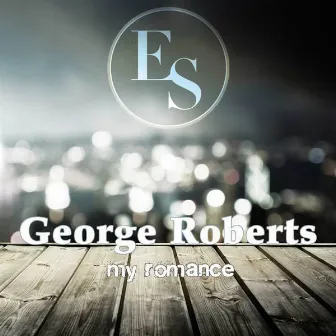 My Romance by George Roberts