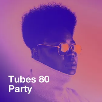 Tubes 80 party by Unknown Artist