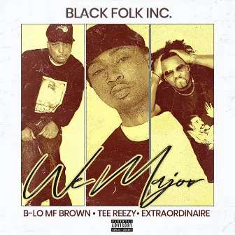 We Major by Black Folk Inc.