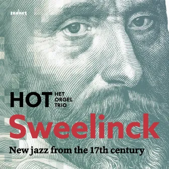 Sweelinck (New Jazz from the 17th Century) by HOT Het Orgel Trio