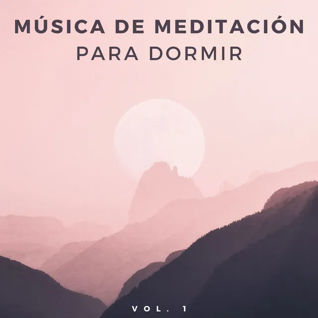 Música De Meditación Para Dormir Vol. 1