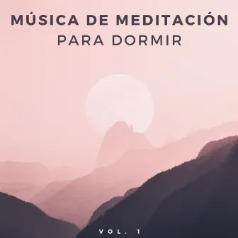 Música De Meditación Para Dormir Vol. 1 by Ir a dormir rápido