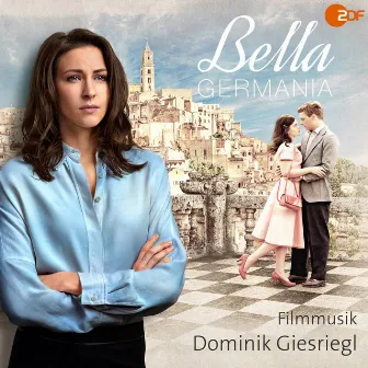 Bella Germania (Original Motion Picture Soundtrack) by Dominik Giesriegl